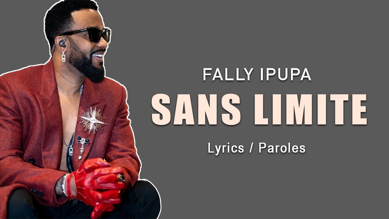 Fally Ipupa - Sans Limite (Paroles / Lyrics)