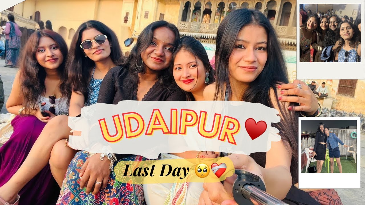 Last Day in Udaipur 🥺❤️‍🩹🦚| Best Memories with My Girls ❤️| Unforgettable Trip 🎞️|| Itzz Ananya ||