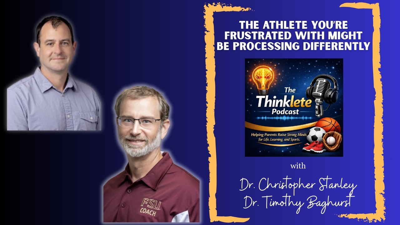 Episode 7: The Athlete You’re Frustrated With Might Be Processing Differently
