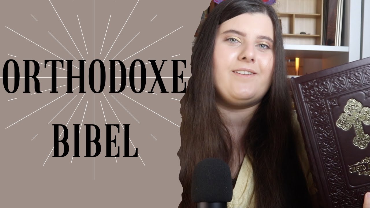 Was ist eine orthodoxe Bibel und wie liest man sie?