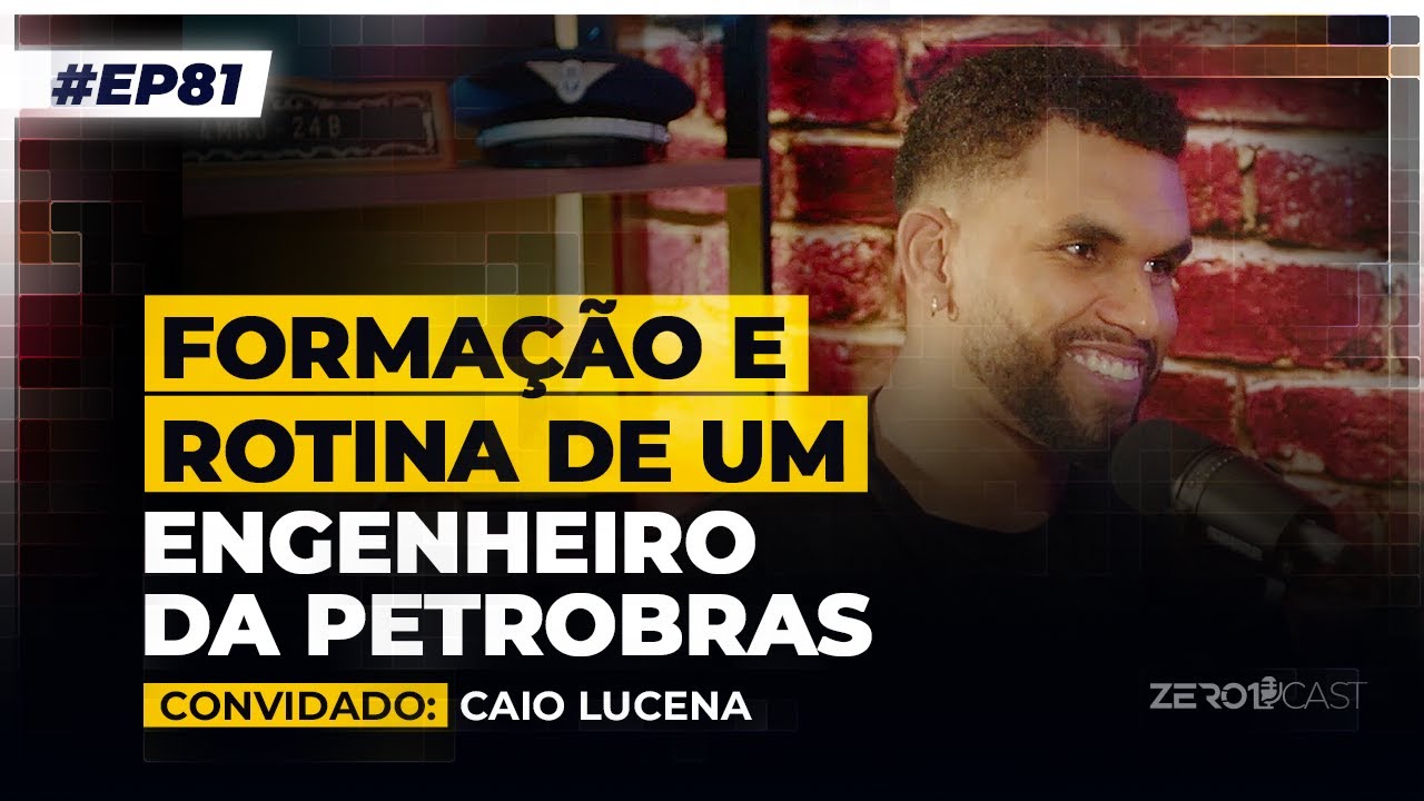 Como é ser um engenheiro da Petrobras  | Zero1Cast #081