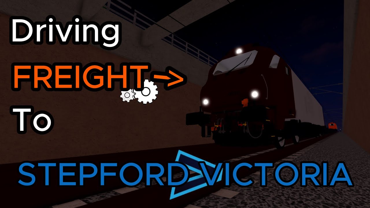 Driving FREIGHT to STEPFORD VICTORIA! (Roblox SCR)