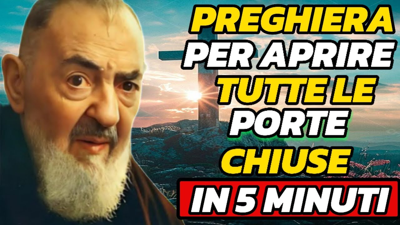 PADRE PIO AVVERTÌ: RECITA QUESTA PREGHIERA, brucia ogni INVIDIA e apre le PORTE nella tua VITA