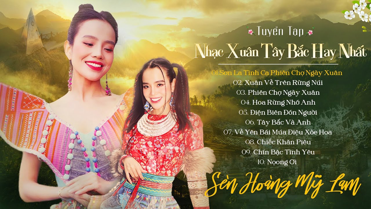 Tuyển Tập Nhạc Xuân Tây Bắc 2025 SÈN HOÀNG MỸ LAM - Sơn La Tình Ca Phiên Chợ Ngày Xuân