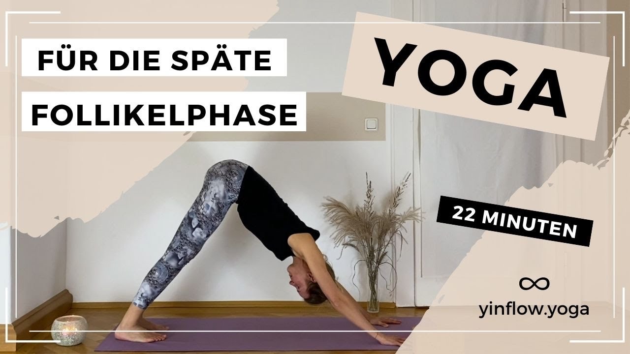 Yoga f&uuml;r die sp&auml;te Follikelphase | vor dem Eisprung | nach Periode