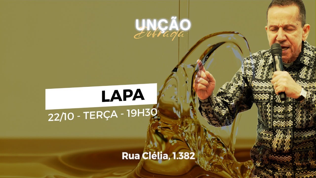 UNÇÃO DOBRADA  - IIGD LAPA/SP - CULTO DAS 19H30 (22/10/2024)