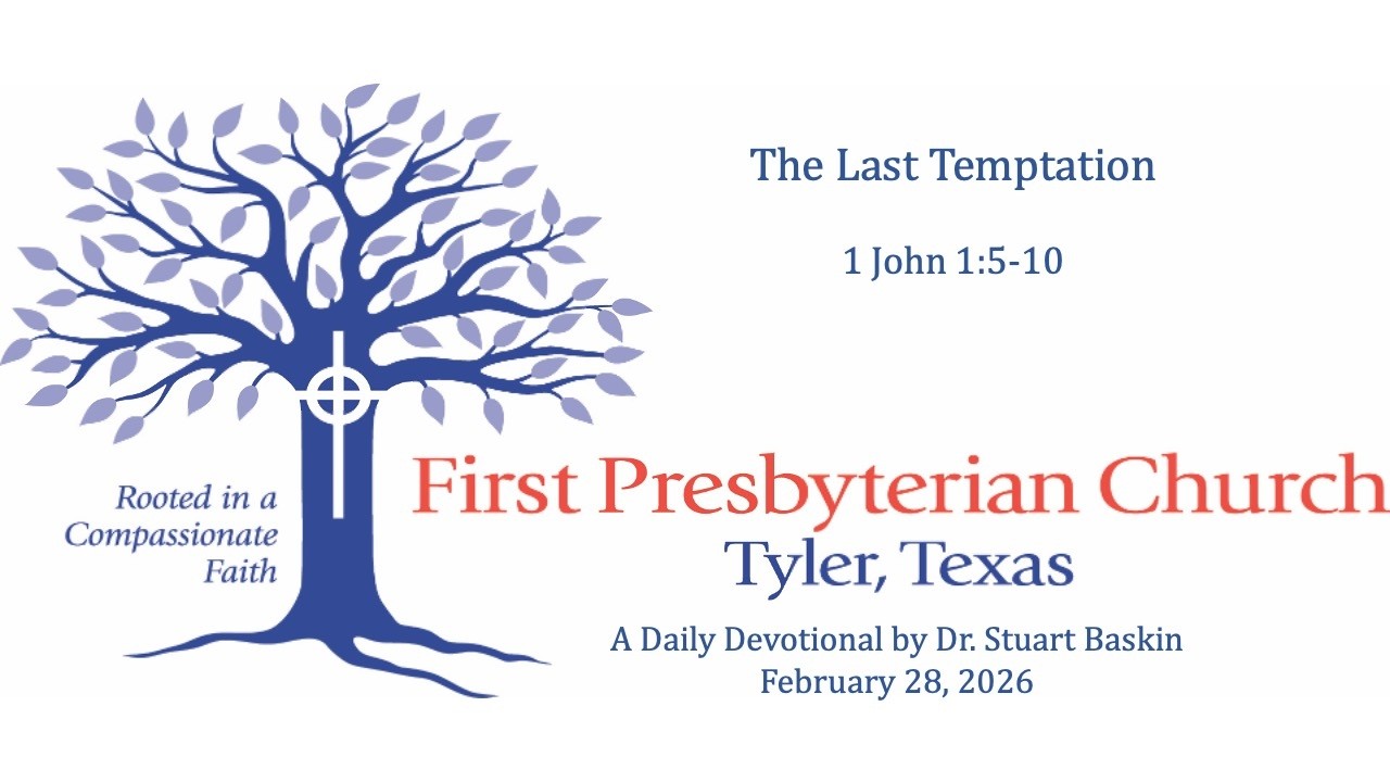 The Last Temptation | FPC Tyler | Daily Devotional | February 28, 2026
