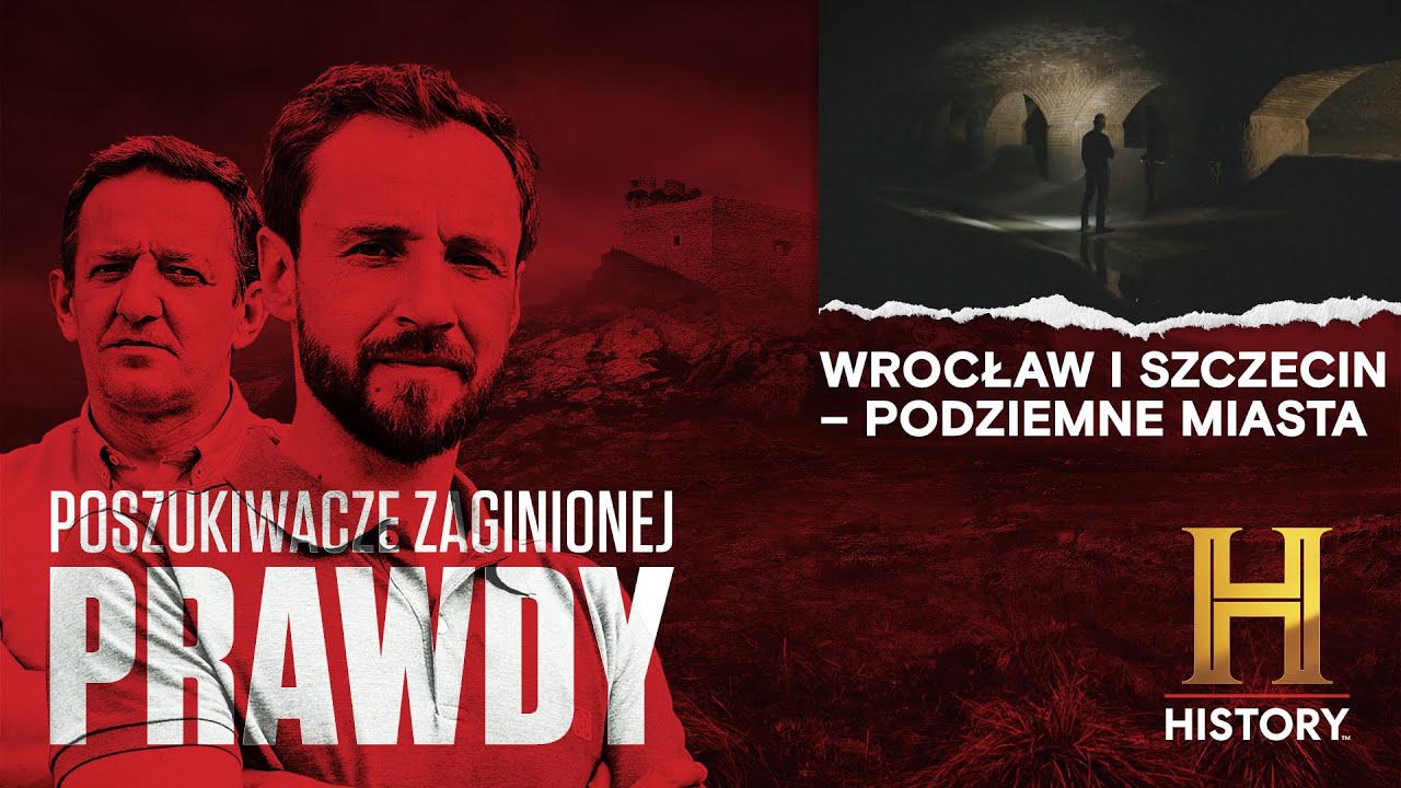 Wrocław i Szczecin:  podziemne miasta - Poszukiwacze zaginionej prawdy