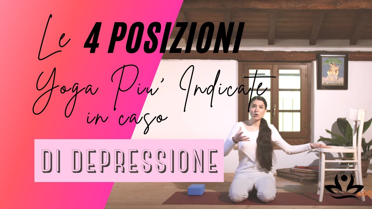 LE 4 POSIZIONI YOGA PIU’ INDICATE IN CASO DI DEPRESSIONE
