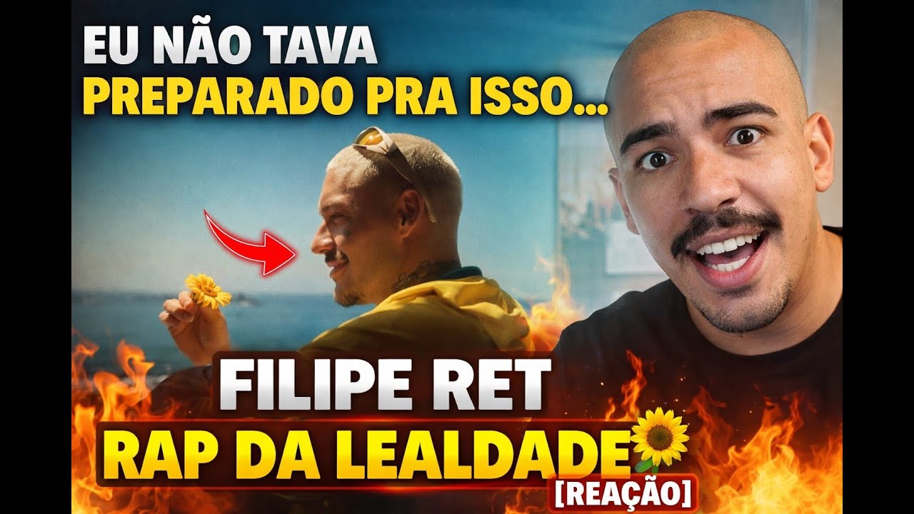 O RET VEIO DIFERENTE DEMAIS… FILIPE RET - RAP DA LEALDADE 🌻 (REAÇÃO)