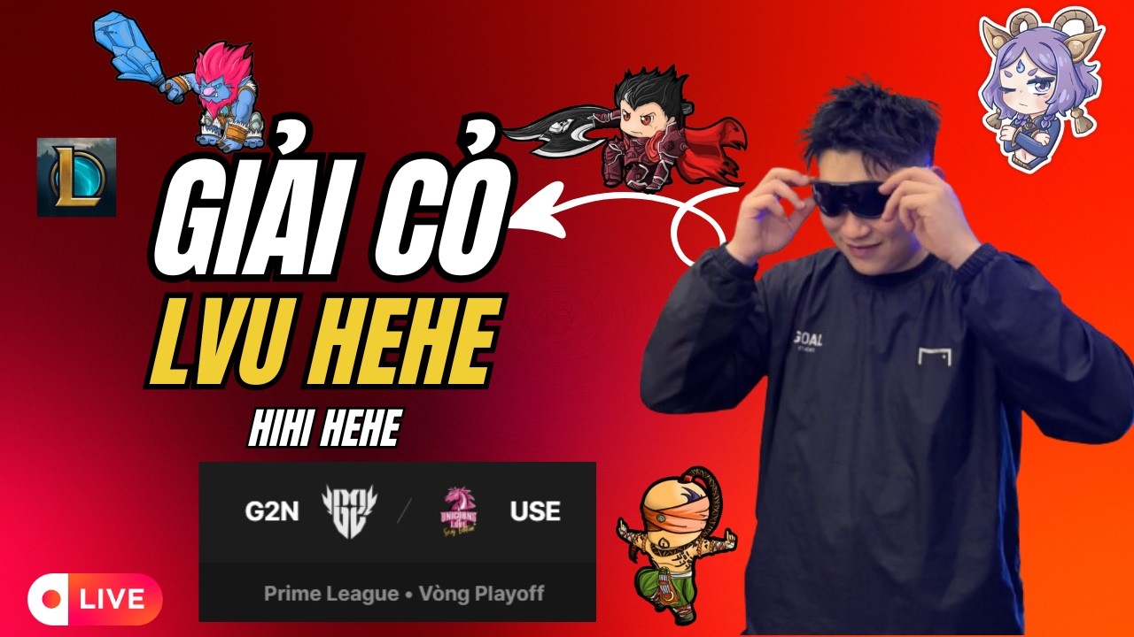 LOL Tiếng Việt - prime league lol - xem cùng em lvu