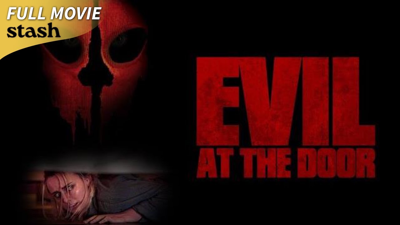 Evil at the Door | Indie Horror Thriller | Full Movie | Home Invasion