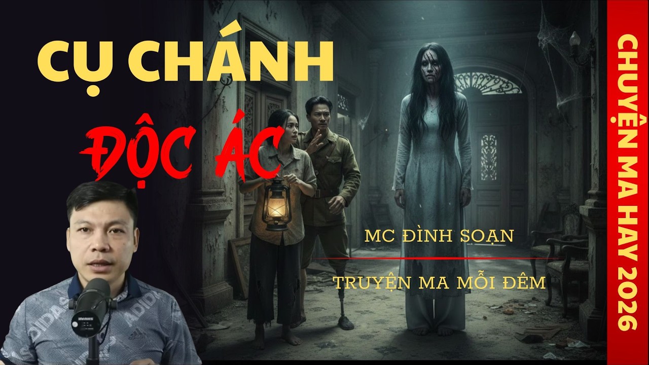 TRUYỆN MA ĐÌNH SOẠN : CỤ CHÁNH ĐỘC ÁC / CHUYỆN MA ĐÌNH SOẠN KỂ SỢ