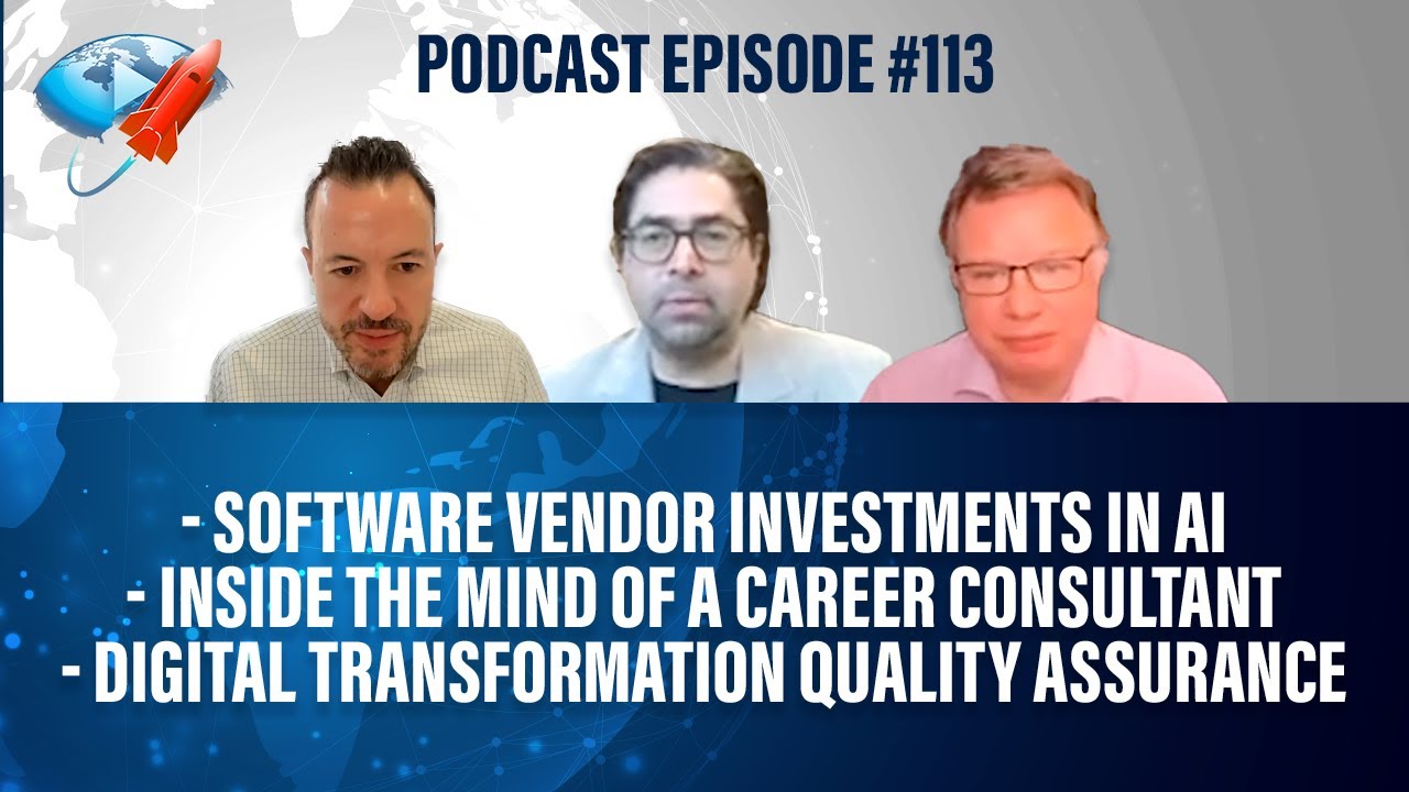 Podcast Ep113: Software Vendor Investments in AI, Career Consultant Q&A, DT Quality Assurance