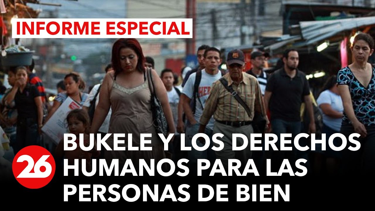 Bukele y los derechos humanos para las personas de bien