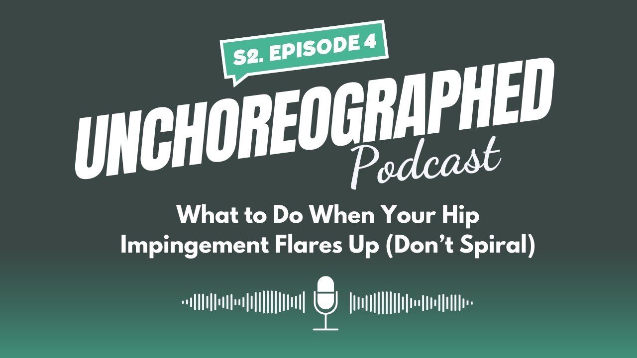 Ep 4: What to Do When Your Hip Impingement Flares Up (Don’t Spiral)