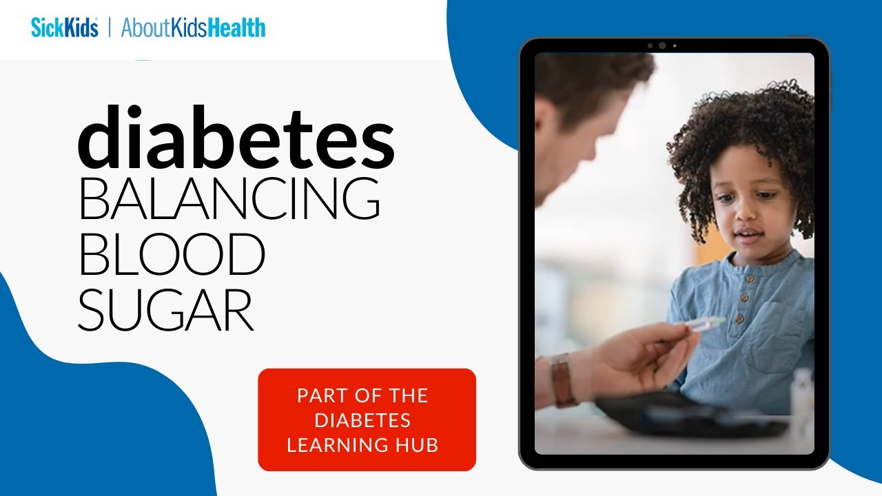 Balancing blood sugar levels and understanding low blood sugars | AboutKidsHealth at SickKids