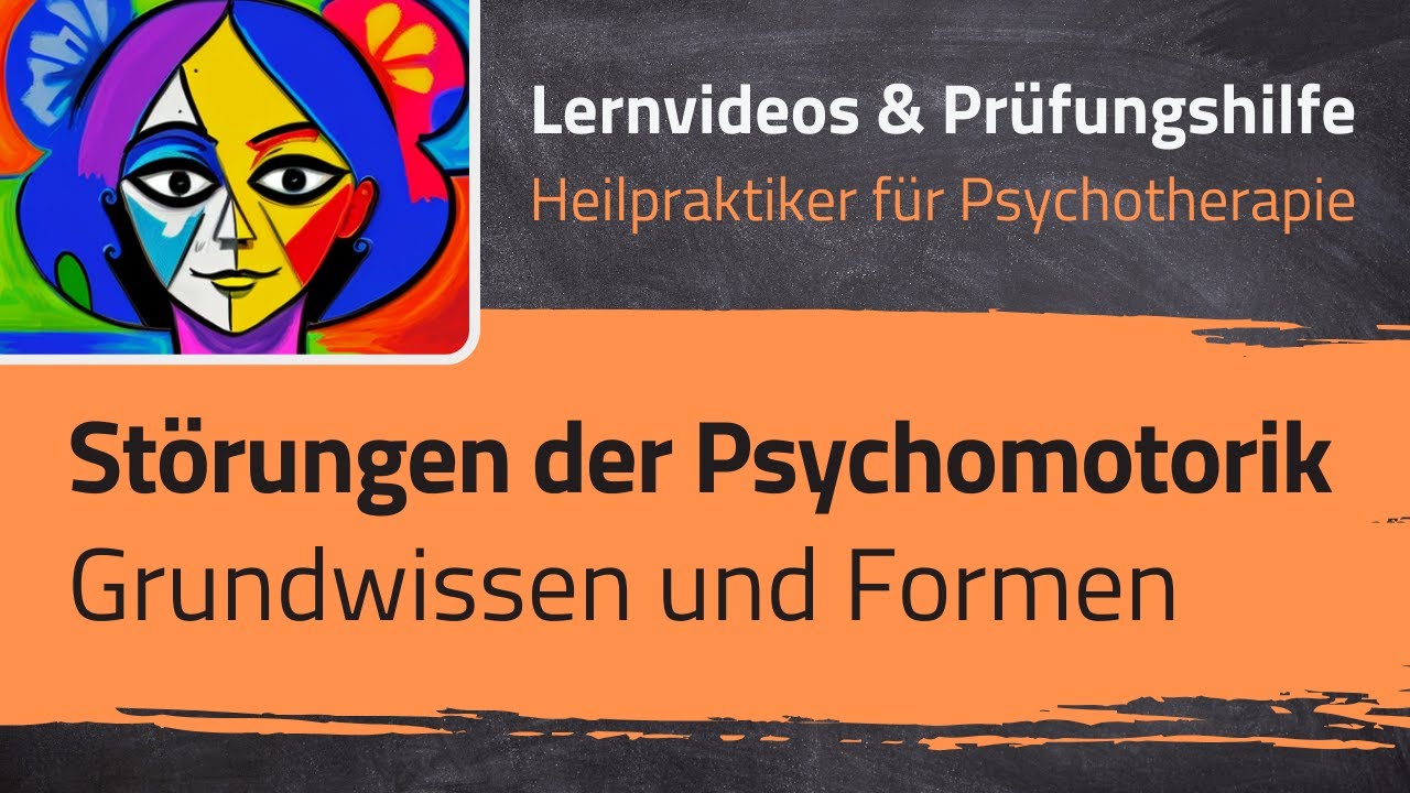 Störungen der Psychomotorik - Grundwissen & Formen (Heilpraktiker f. Psychotherapie - 26. Lernvideo)