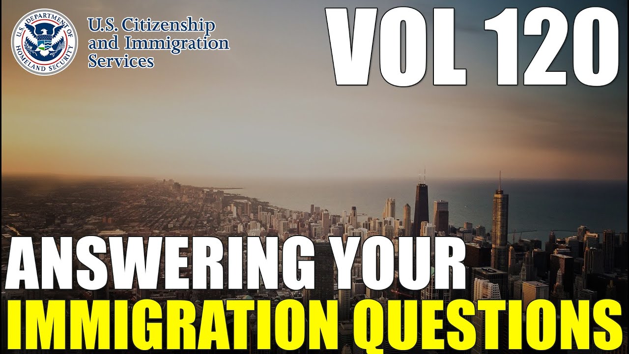 Answering Your Comments & Common Immigration Questions Vol 120 | Free Immigration Help - 6.18.2023