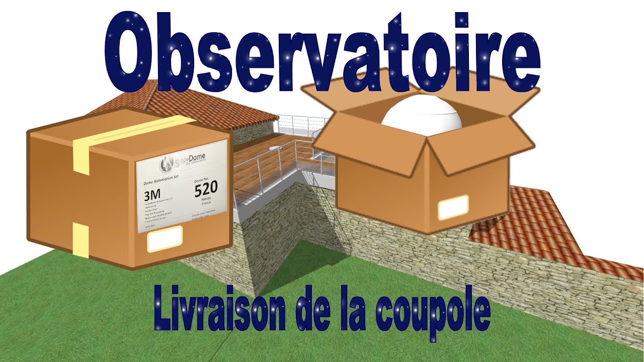 Observatoire astronomique , livraison de la coupole.