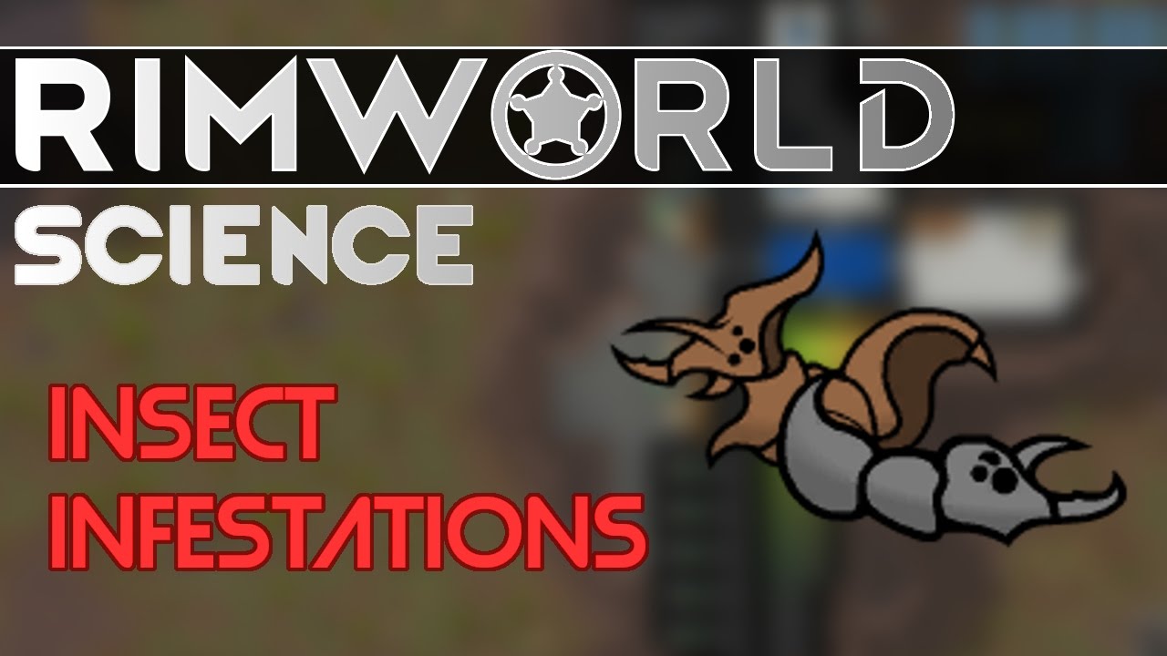 RimWorld Science: Insect Infestations — RimWorld Alpha 15 Insect Hive Infestations SCIENCE!!!
