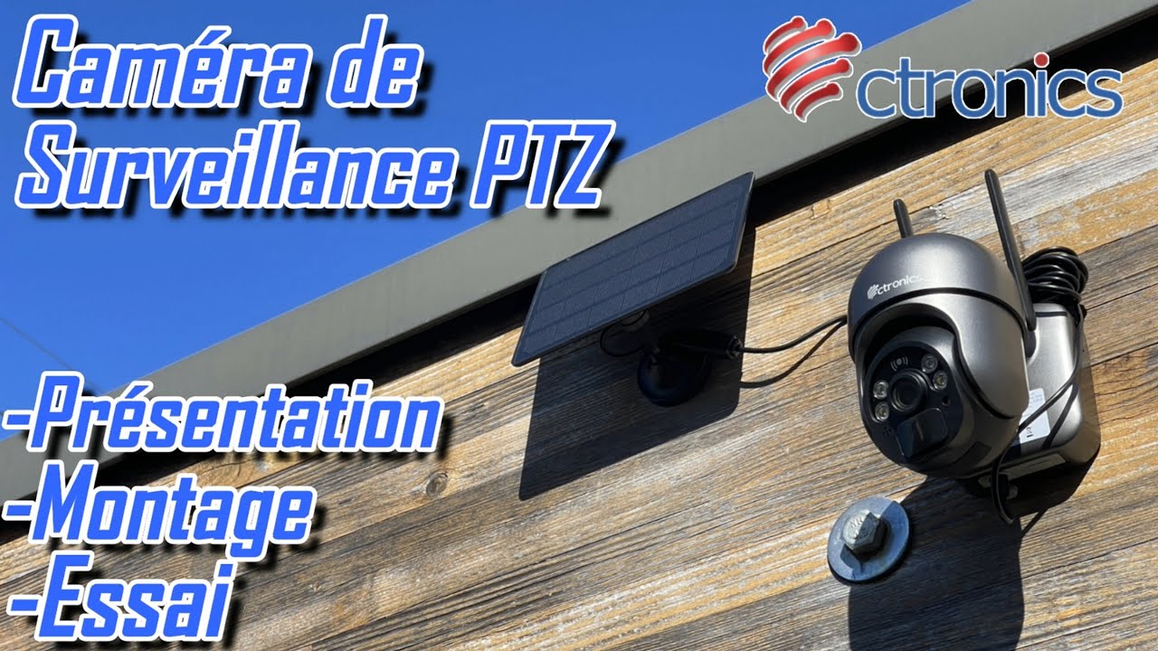 Présentation,montage et essaie de la Caméra de surveillance PTZ de chez Ctronics