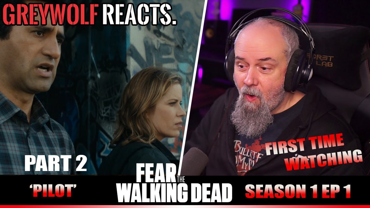 FEAR THE WALKING DEAD - Episode 1x1 'Pilot' PART 2 | REACTION/COMMENTARY - FIRST WATCH