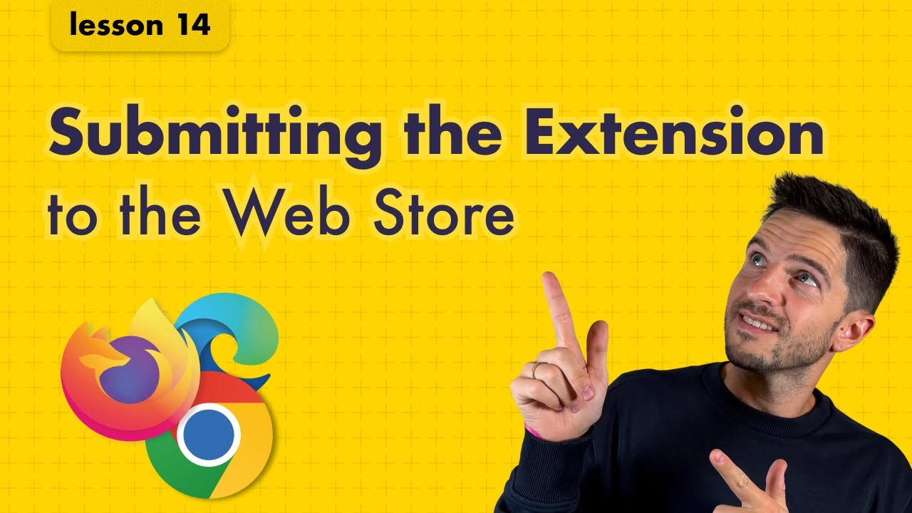 Lesson 14: Chrome Extension Course - Publish to Chrome & Firefox Stores
