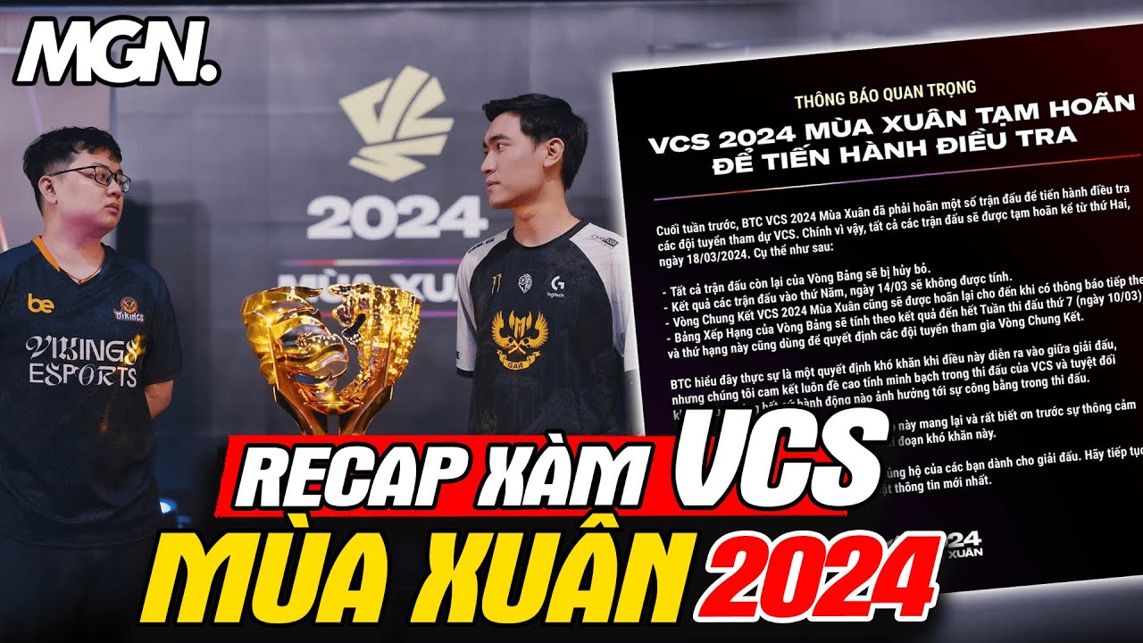 Recap Xàm: VCS Mùa Xuân 2024 - Mùa Giải Điên Rồ Nhất Lịch Sử | MGN Esports