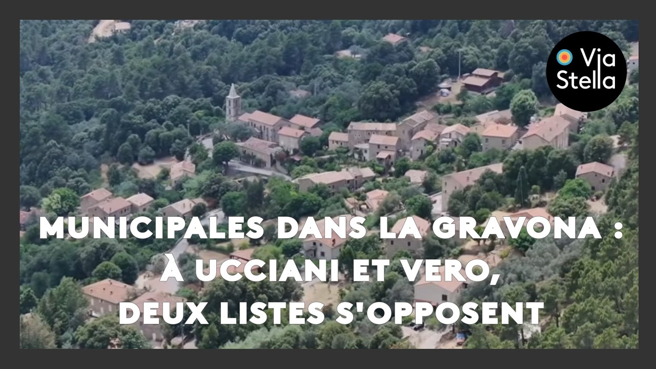 Municipales dans la Gravona : à Ucciani et Vero, deux listes s'opposent