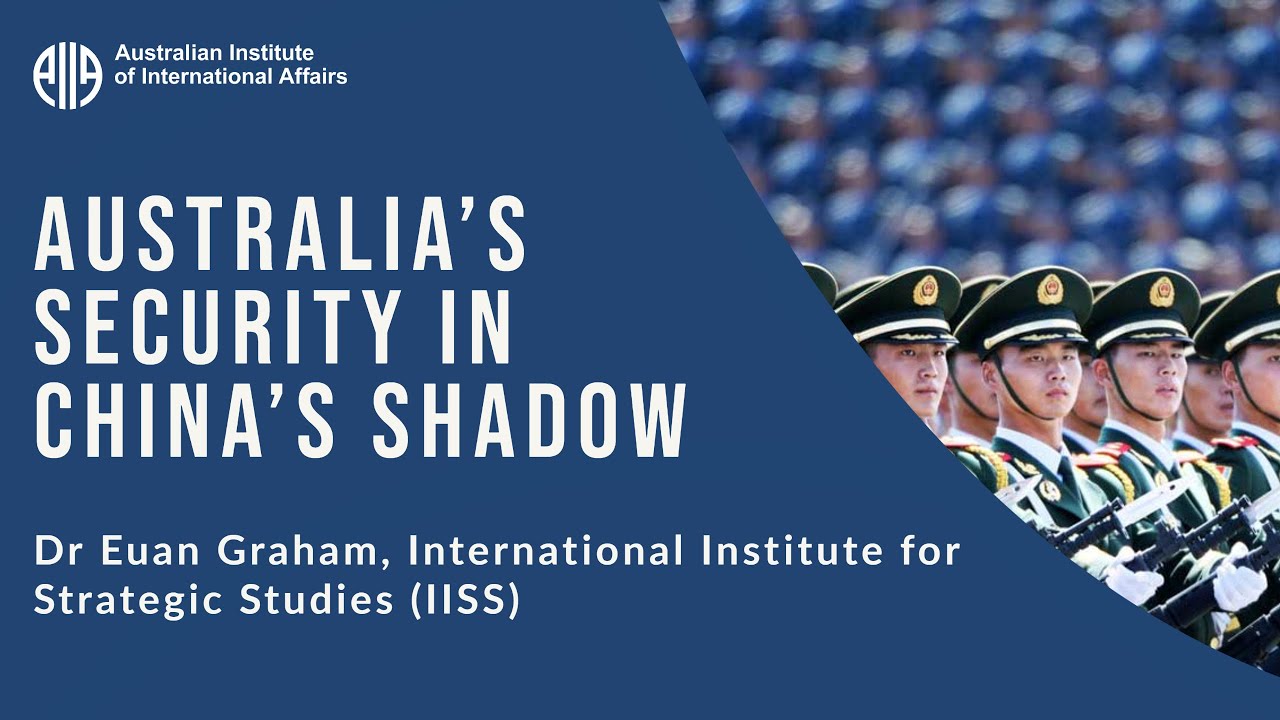 Australia’s Security in China’s Shadow | Dr Euan Graham