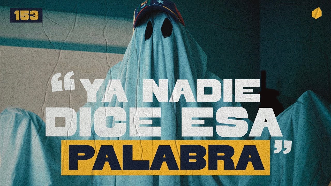 Palabras que ya no se dicen | 153