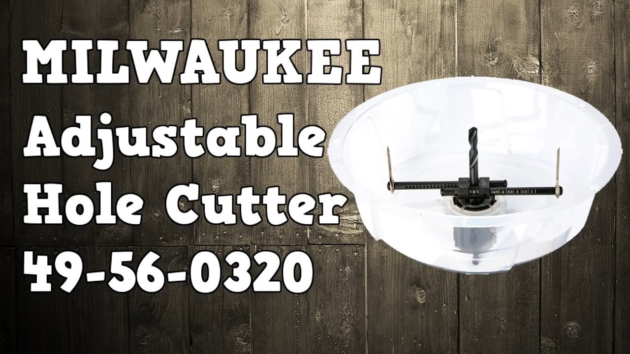 Milwaukee Adjustable Hole Cutter 49-56-0320 Quick Look