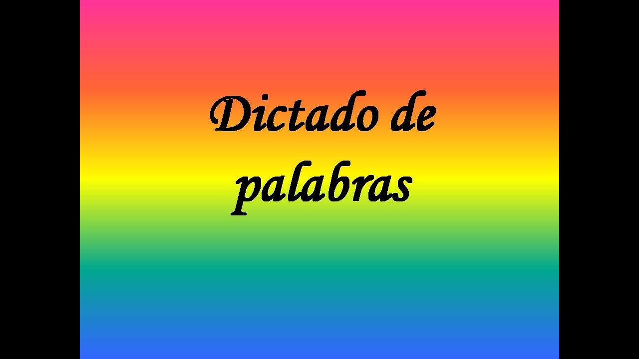 Dictado de palabras para 1er grado