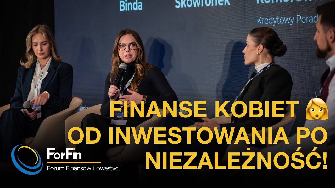 Finanse kobiet. Inwestowanie, niezależność, pewność siebie | ForFin 2025