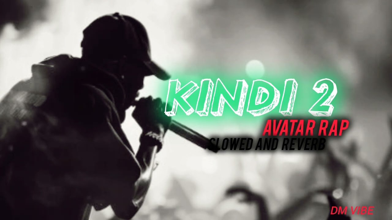 Kindi 2 (galla) | Avatar rap |slowed and reverb remix #dmvibe #avatar @sanuwa