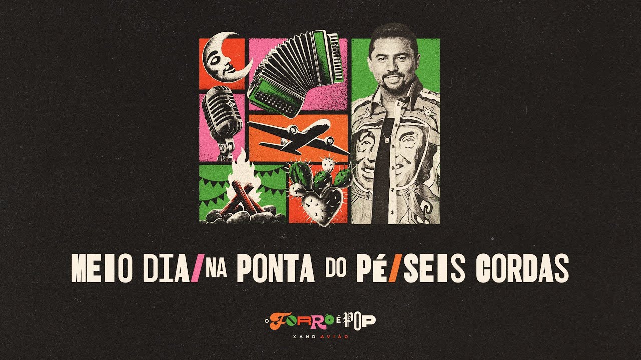 Meio Dia/Na Ponta do P&eacute;/Seis Cordas - Xand Avi&atilde;o - O Forr&oacute; &Eacute; Pop (Turn&ecirc; 2024)