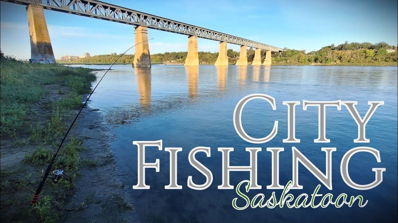 Fishing in the City of Saskatoon, Canada | South Saskatchewan River