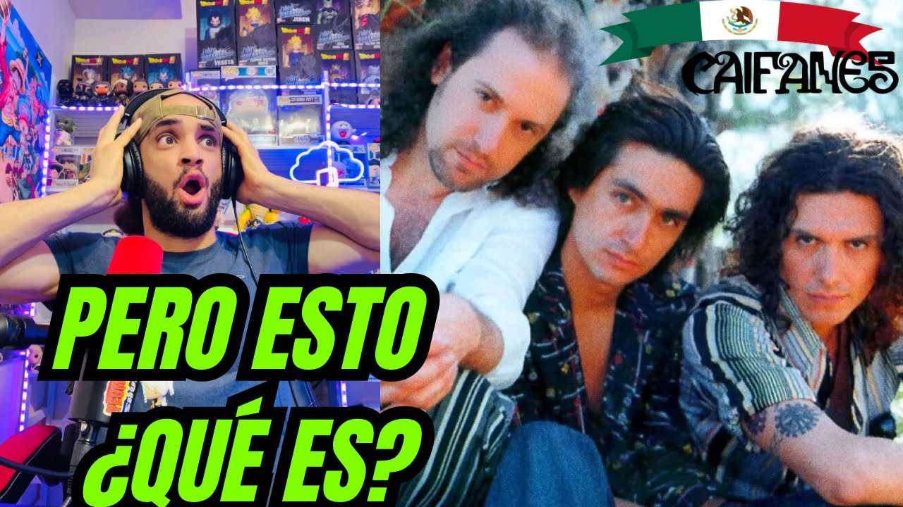 ESCUCHO POR PRIMERA VEZ a CAIFANES 