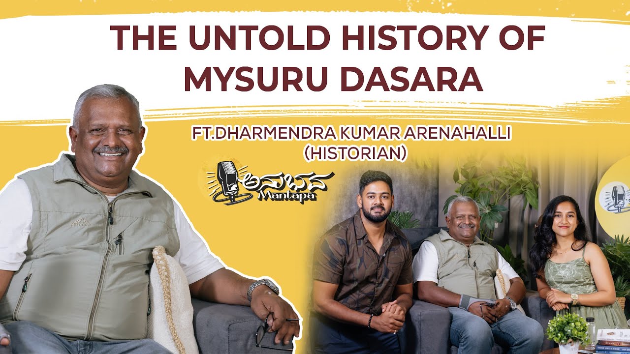 The Untold History of Mysore & Dasara | Anubhava Mantapa ft. Historian Dharmendra