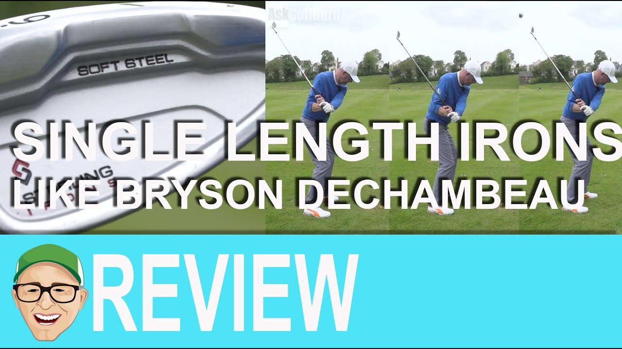 Single Length Irons Like Bryson Dechambeau