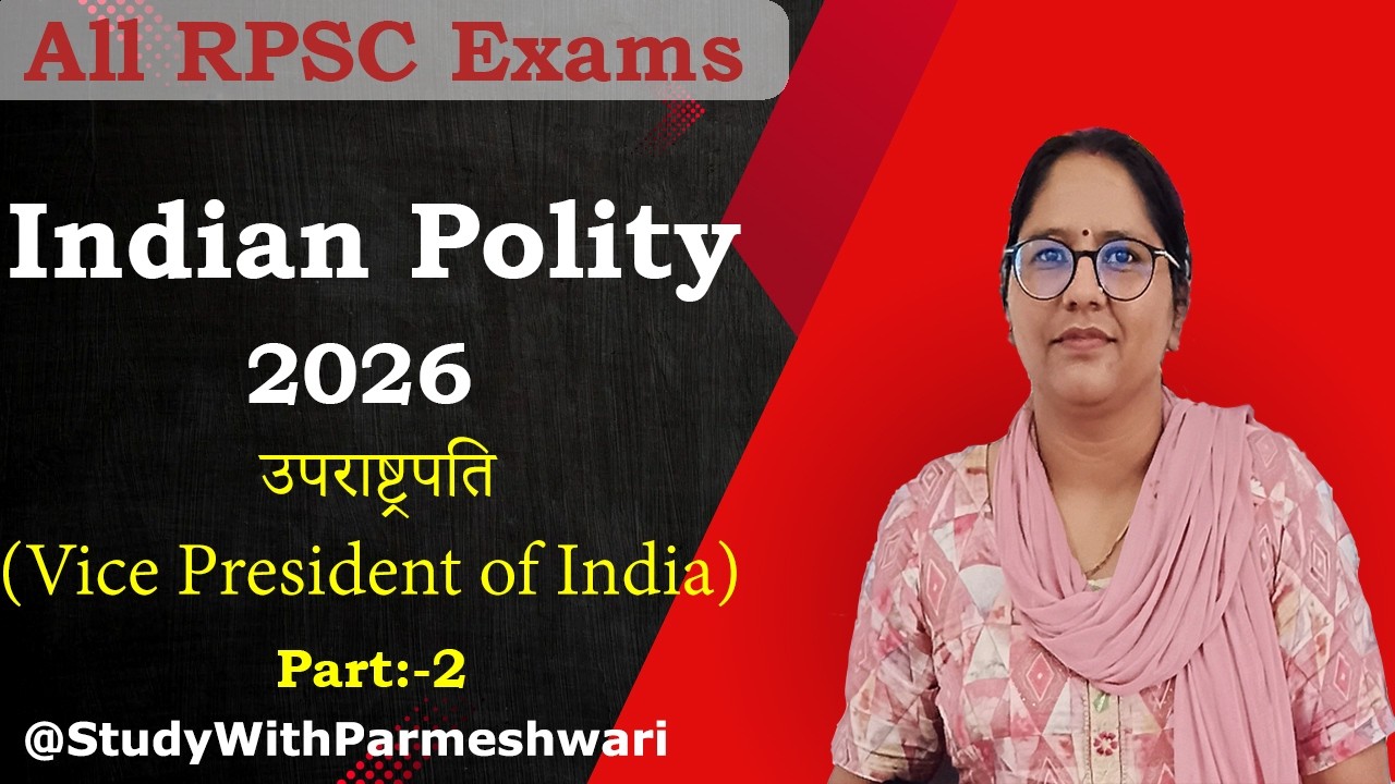 Part:-2 उपराष्ट्रपति (Vice President of India) | Election, Powers & Functions | All Exams