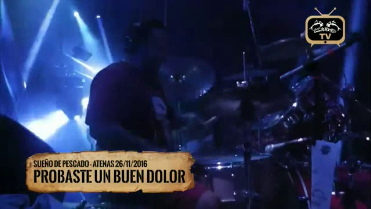 Sueño de Pescado - Probaste un buen dolor (Estadio Atenas)