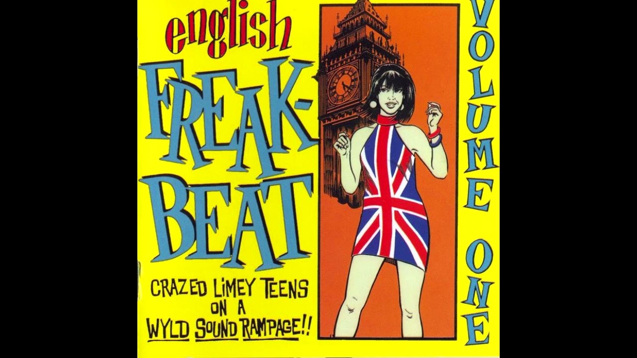 English Freakbeat Volume 1 (Crazed Limey Teens On A Wyld Sound Rampage!!)