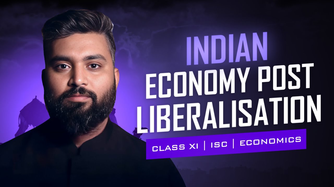 Indian Economy Post Liberalisation | Class-11 | ISC | Economics |Ch-10 Shubham Jagdish | 8112601234