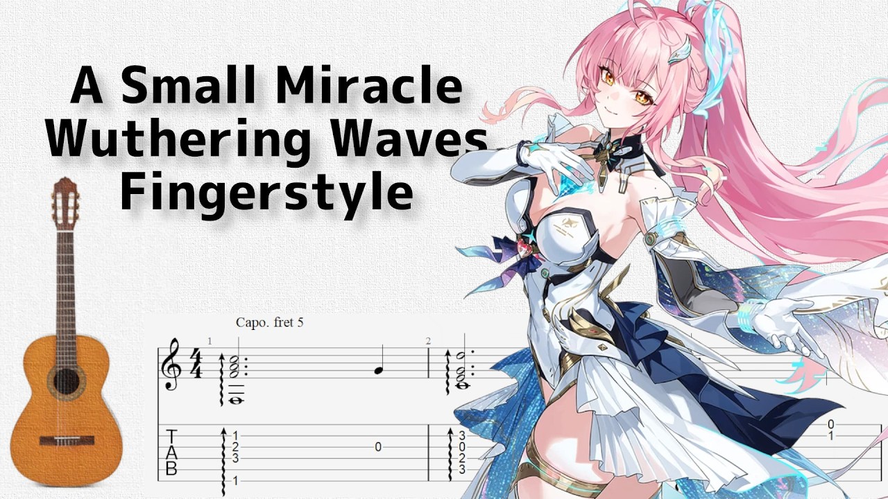 🎶 [鳴潮] A Small Miracle [Fingerstyle Guitar TAB] 🎸