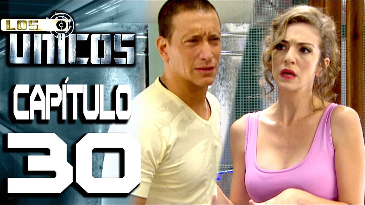 LOS ÚNICOS  - Capítulo 30 - ALTA DEFINICIÓN