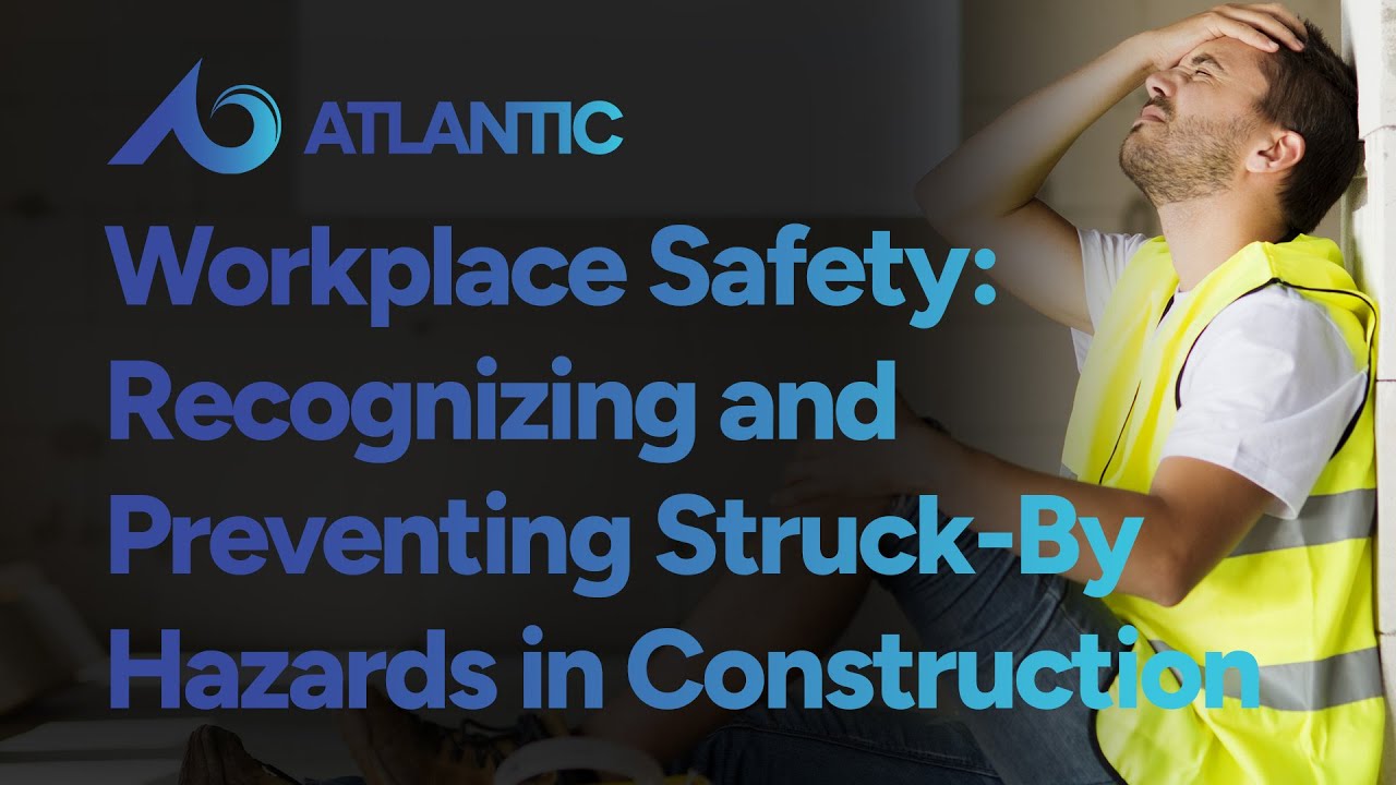 Workplace Safety: Recognizing and Preventing Struck-By Hazards in Construction