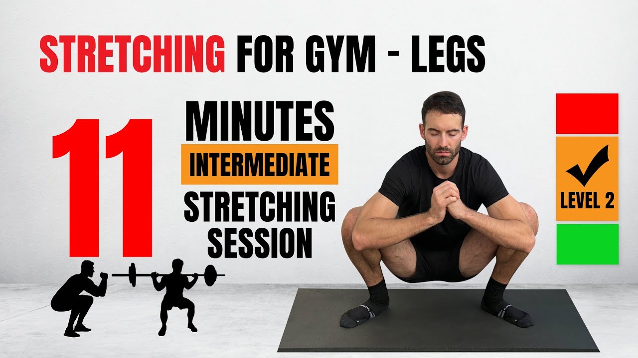 11 min Stretching routine for Gym - Legs - Intermediate