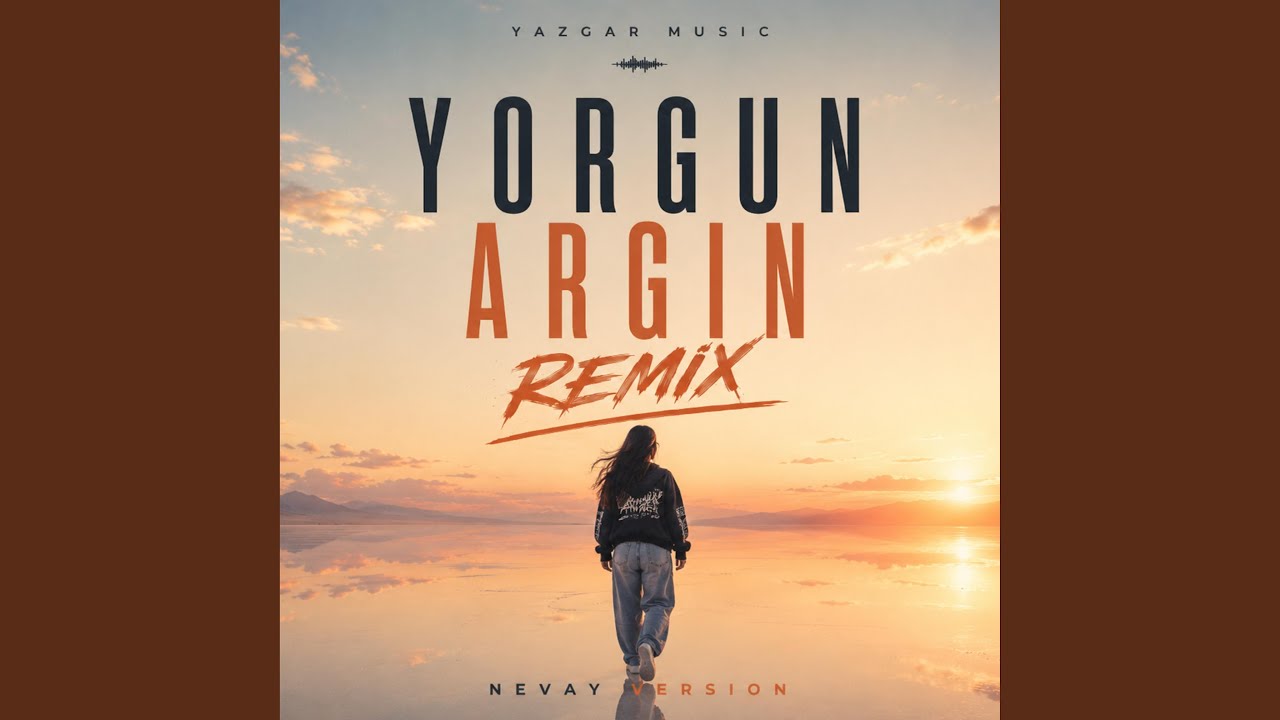 Yorgun Argın RMX (Nevay Remix Version)